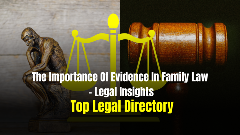 The Importance Of Evidence In Family Law